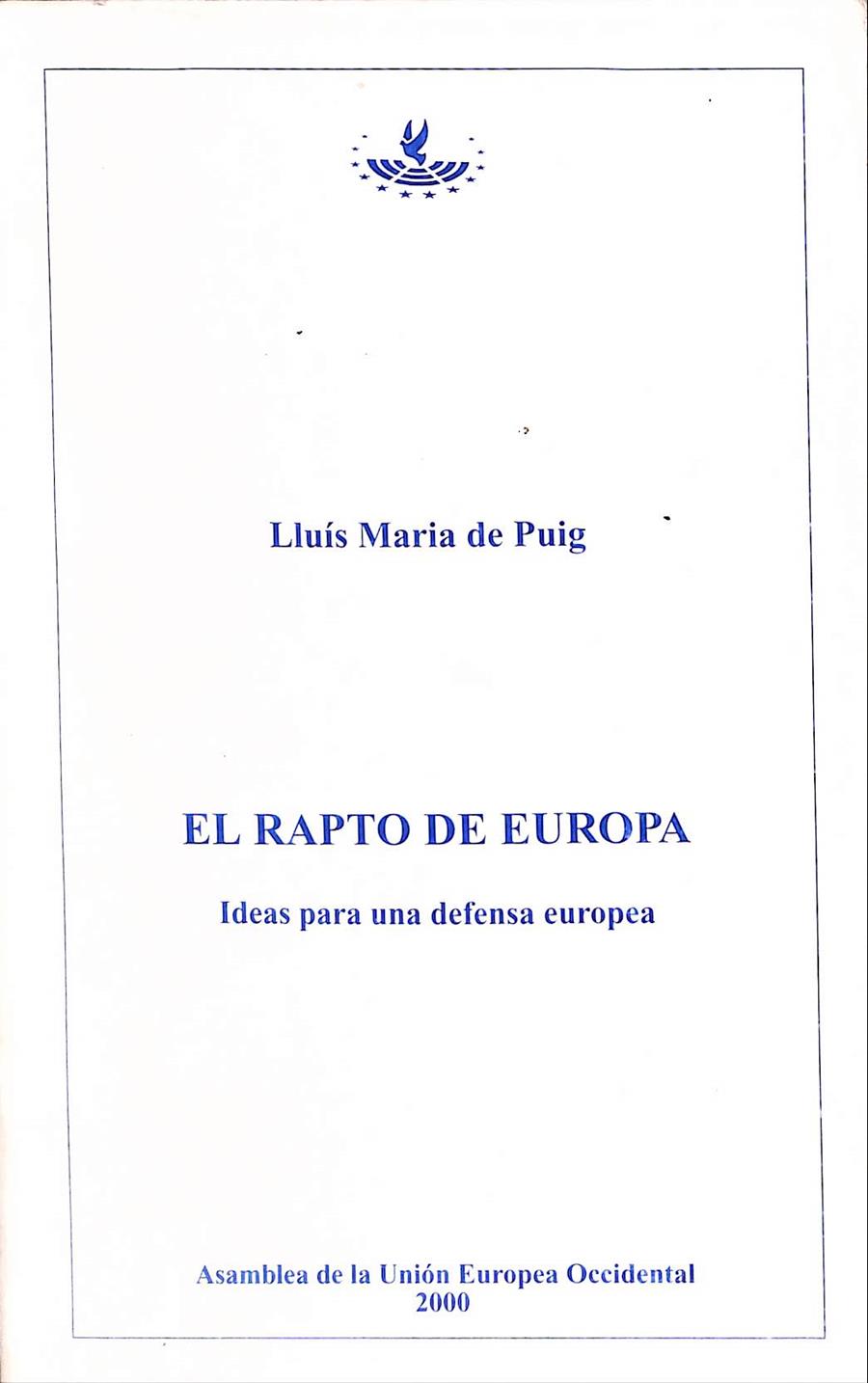 EL RAPTO DE EUROPA. IDEAS PARA UNA DEFENSA EUROPEA | LLUIS MARIA DE PUIG