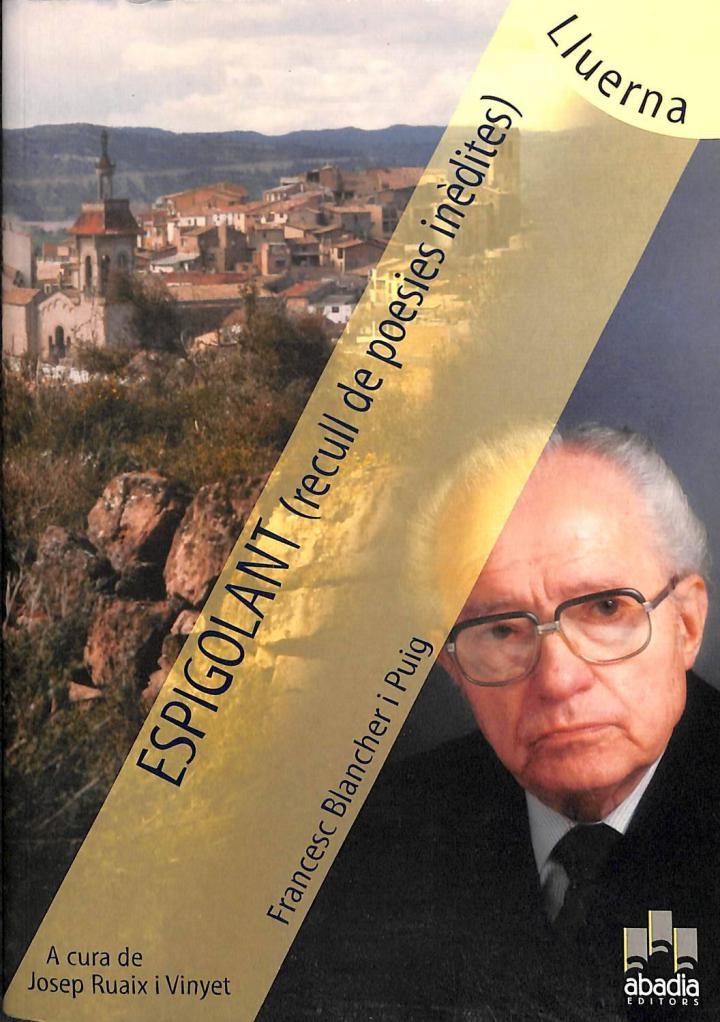 ESPIGOLANT: RECULL DE POESIES INÈDITES (CATALÁN) | 9788496292055 | FRANCESC BLANCHER I PUIG