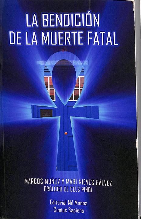 LA BENDICIÓN DE LA MUERTE FATAL | MUÑOZ VERA, MARCOS/GÁLVEZ MARTÍNEZ, MARÍA NIEVES