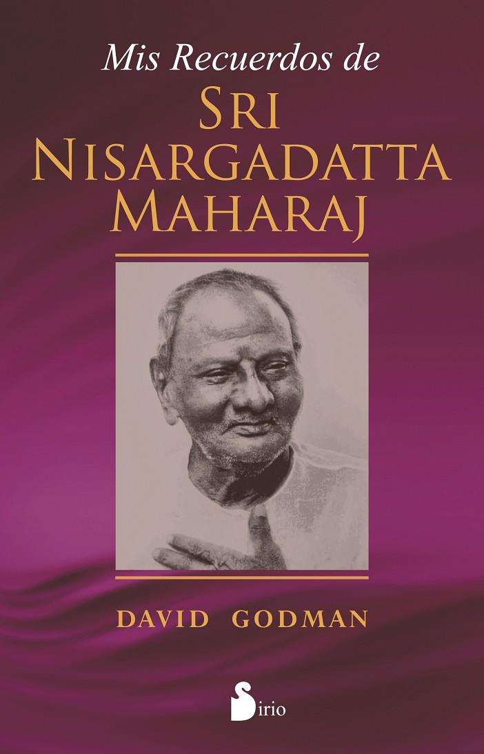 MIS RECUERDOS DE SRI NISARGADATTA MAHARAJ | GODMAN, DAVID