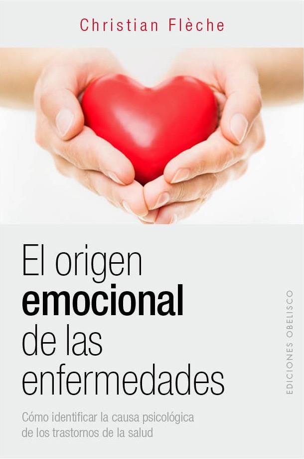 EL ORIGEN EMOCIONAL DE LAS ENFERMEDADES | FLÈCHE, CHRISTIAN