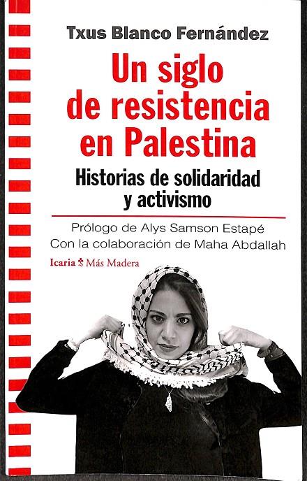 UN SIGLO DE RESISTENCIA EN PALESTINA | BLANCO FERNANDEZ, TXUS