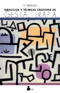 EJERCICIOS Y TECNICAS CREATIVAS GESTALTERAPIA | 9788478082766 | MOREAU, A.