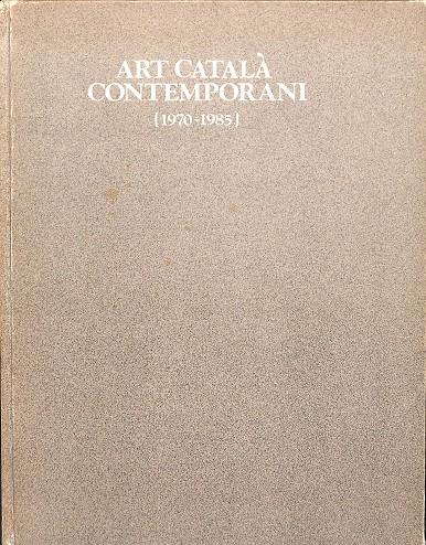 ART CATALÀ CONTEMPORANI - (1970-1985) (CATALÁN) | AUTORES VARIOS