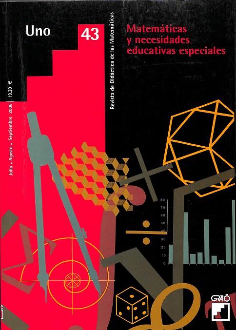 43 MATEMÁTICAS Y NECESIDADES EDUCATIVAS ESPECIALES | REVISTA DIDÁCTICA DE LAS MATEMÁTICAS