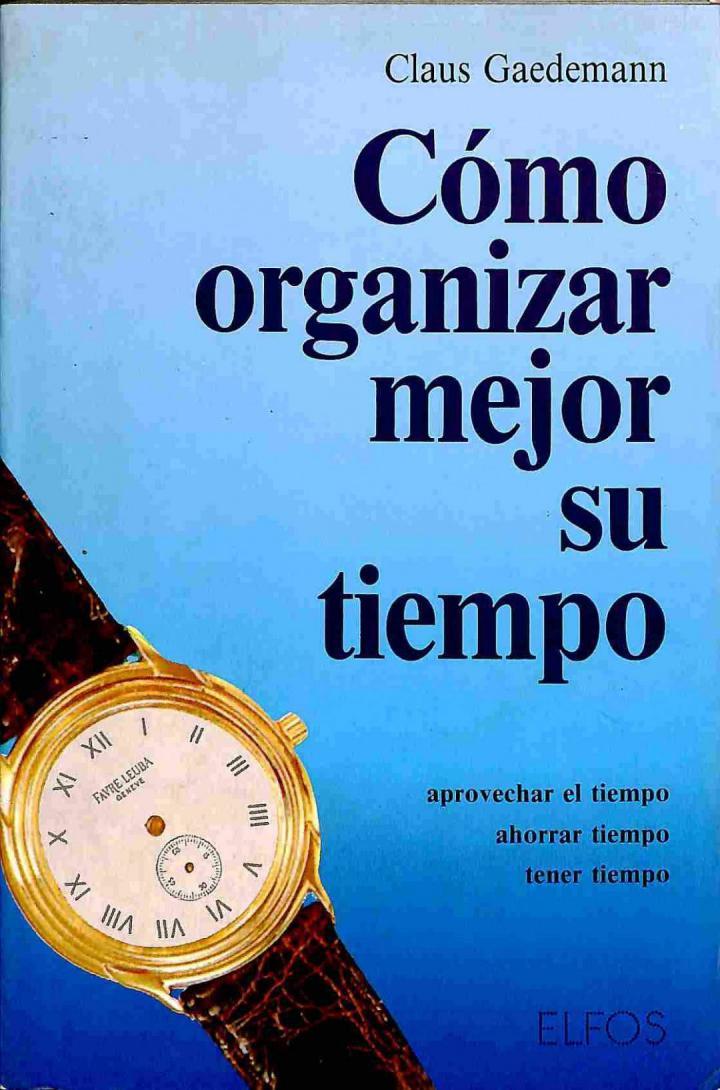 CÓMO ORGANIZAR MEJOR SU TIEMPO | 9788487251719 | CLAUS GAEDEMANN