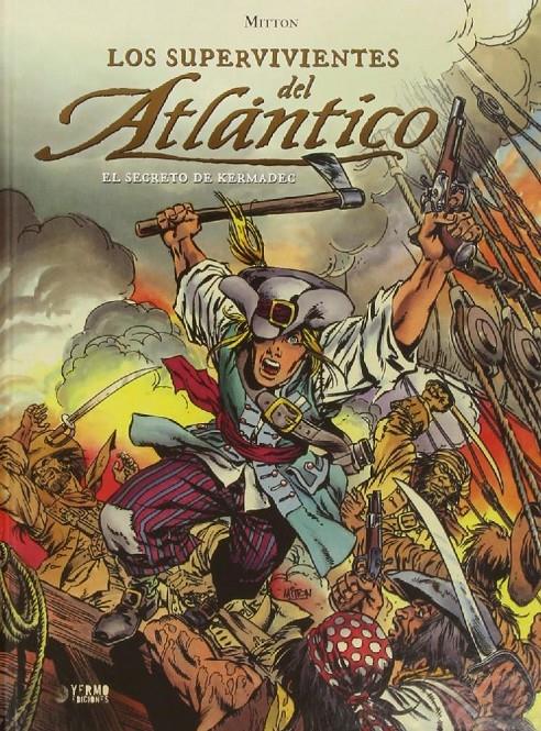 LOS SUPERVIVIENTES DEL ATLANTICO 01: EL SECRETO DE KERMADEC | MITTON/ JEAN-YVES