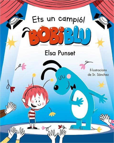 ETS UN CAMPIÓ, BOBIBLÚ! (BOBIBLÚ) (CATALÁN) | PUNSET, ELSA/SR. SÁNCHEZ