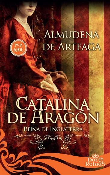 CATALINA DE ARAGÓN - REINA DE INGLATERRA | DE ARTEAGA, ALMUDENA