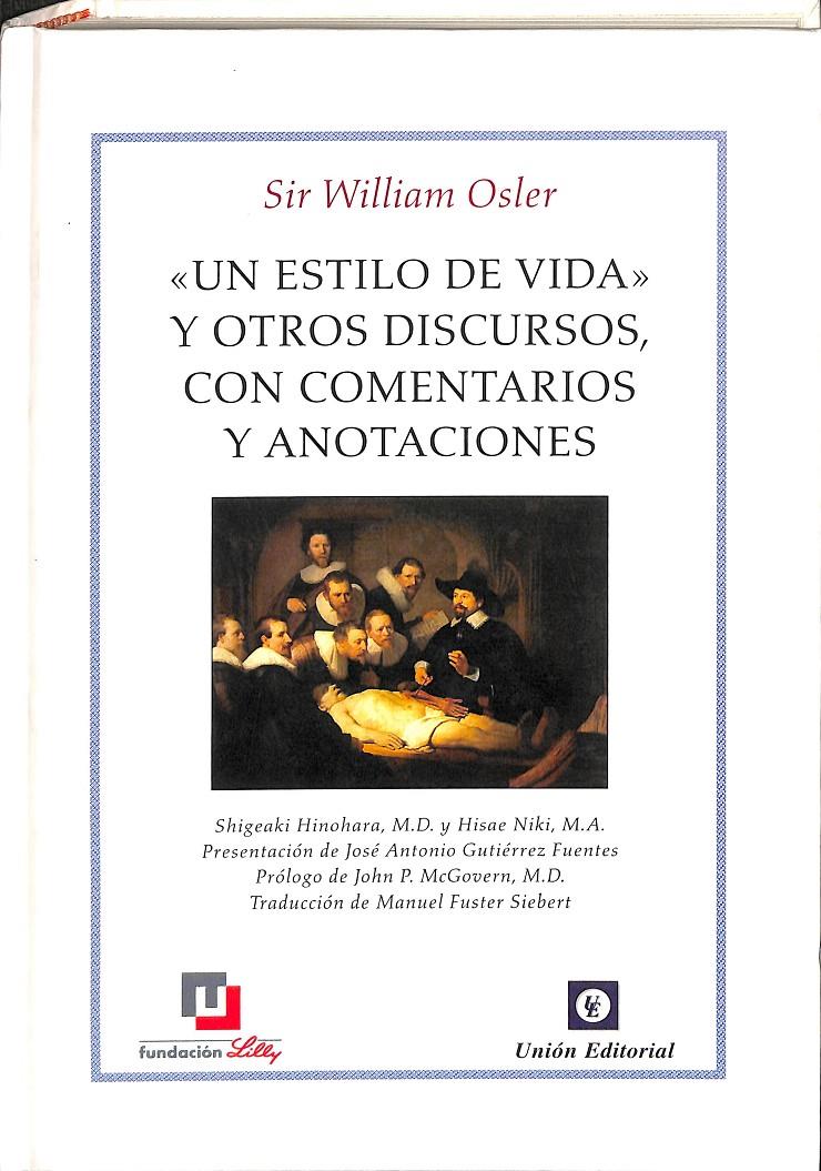 UN ESTILO DE VIA Y OTROS DISCURSOS CON COMENTARIOS Y ANOTACIONES  | SIR WILLIAM OSLER