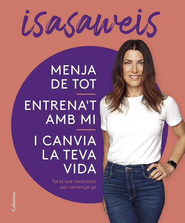 MENJA DE TOT, ENTRENA'T AMB MI I CANVIA LA TEVA VIDA (CATALÁN) | ISASAWEIS