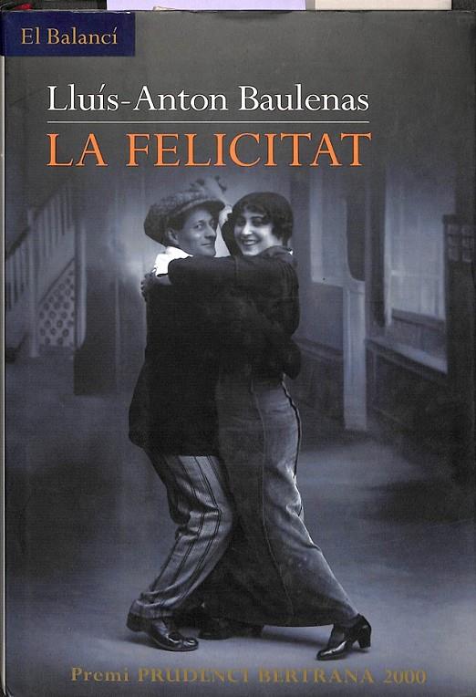 LA FELICITAT (CATALÁN) | 9788429748086 | BAULENAS, LLUÍS-ANTON
