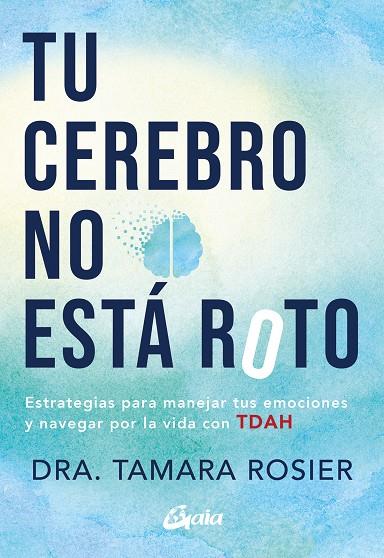 TU CEREBRO NO ESTÁ ROTO | ROSIER, TAMARA