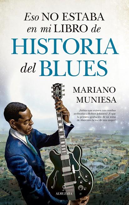 ESO NO ESTABA EN MI LIBRO DE HISTORIA DEL BLUES | MARIANO MUNIESA