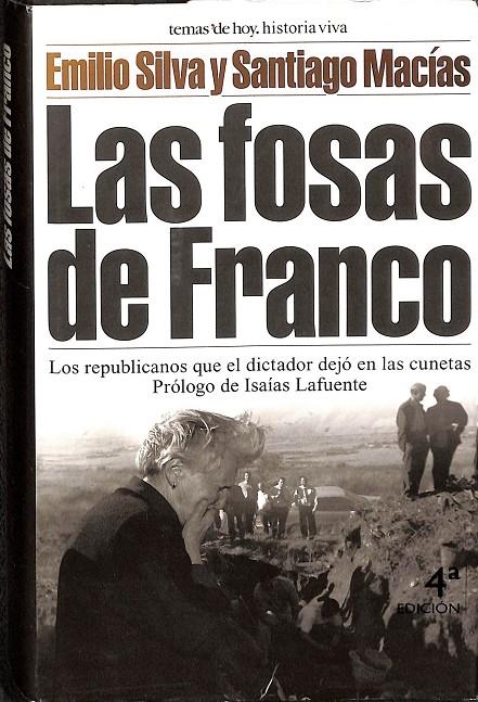 LAS FOSAS DE FRANCO: LOS REPUBLICANOS QUE EL DICTADOR DEJO EN LAS CUNETAS | EMILIO SILVA Y SANTIAGO MACÍAS
