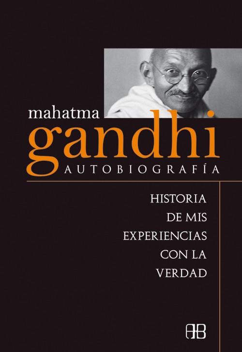 MAHATMA GANDHI. AUTOBIOGRAFÍA | GANDHI, MAHATMA