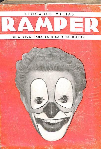 RAMPER. UNA VIDA PARA LA RISA Y EL DOLOR.  | LEOCADIO MEJIAS