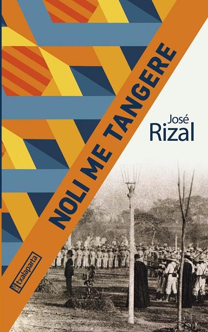 NOLI ME TANGERE | RIZAL MERCADO Y ALONSO, JOSÉ PROTACIO