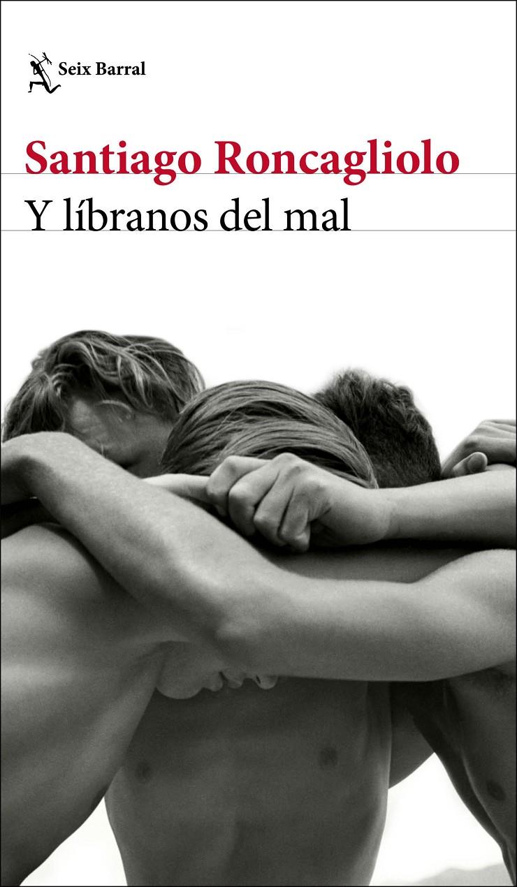 Y LÍBRANOS DEL MAL | RONCAGLIOLO, SANTIAGO
