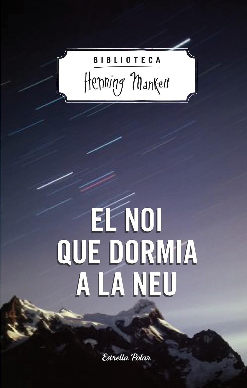 EL NOI QUE DORMIA A LA NEU (CATALÁN) | 9788490574270 | MANKELL, HENNING