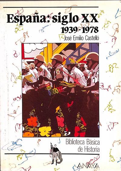 ESPAÑA: SIGLO XX 1939-1978  | JOSÉ EMILIO CASTELLÓ