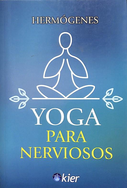 YOGA PARA NERVIOSOS | HERMÓGENES, JOSÉ