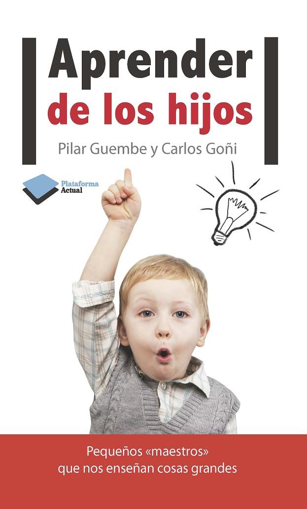 APRENDER DE LOS HIJOS | GUEMBE MAÑERU, PILAR/GOÑI ZUBIETA, CARLOS