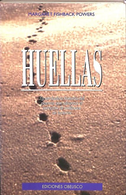 HUELLAS. LA VERDADERA HISTORIA DEL POEMA QUE ALCANZO EL CORAZÓN DE MILLONES DE LECTORES. | MARGARET FISBACK POWERS