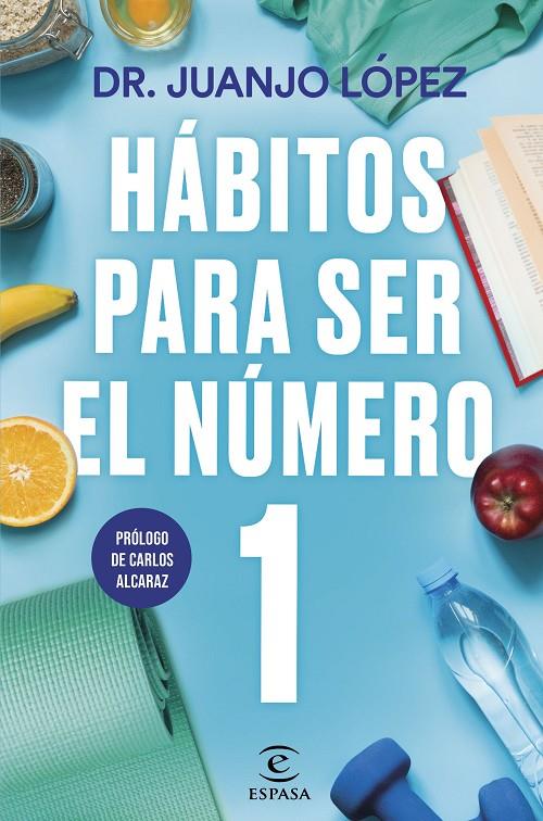 HÁBITOS PARA SER EL NÚMERO 1 | DR. JUANJO LÓPEZ