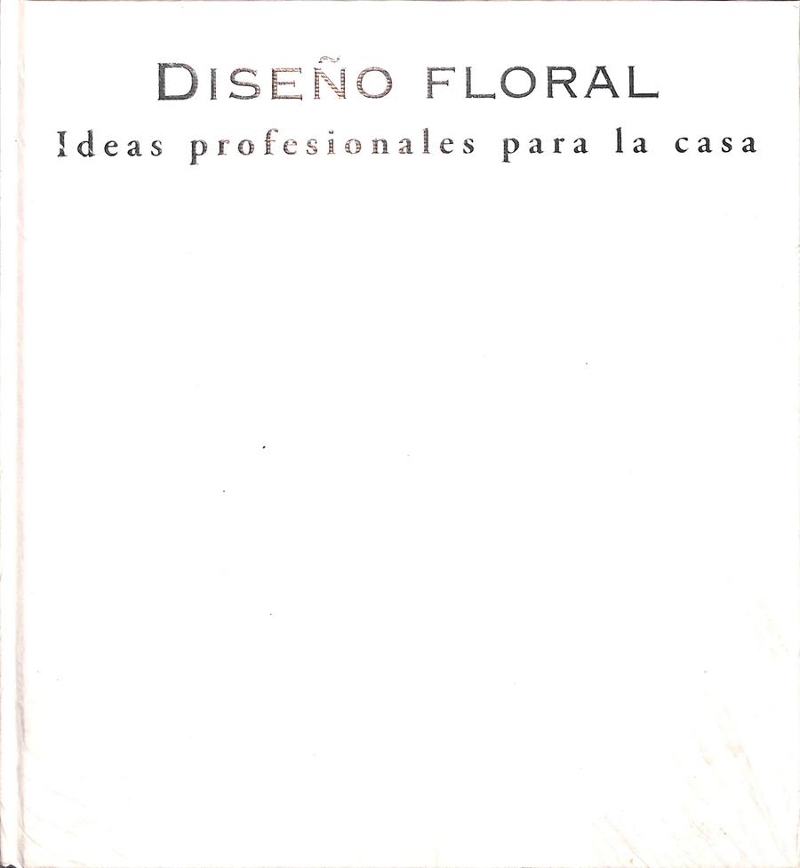 DISEÑO FLORAL - IDEAS PROFESIONALES PARA LA CASA | V.V.A