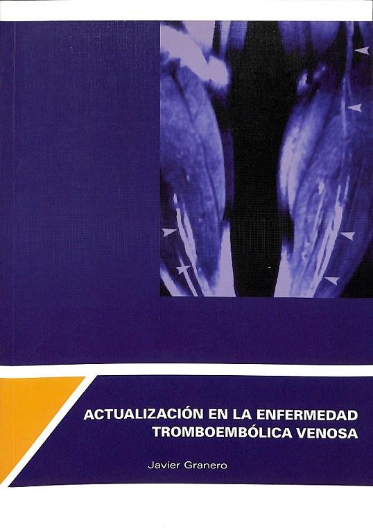 ACTUALIZACION EN LA ENFERMEDAD TROMBOEMBOLICA VENOSA  | JAVIER GRANERO