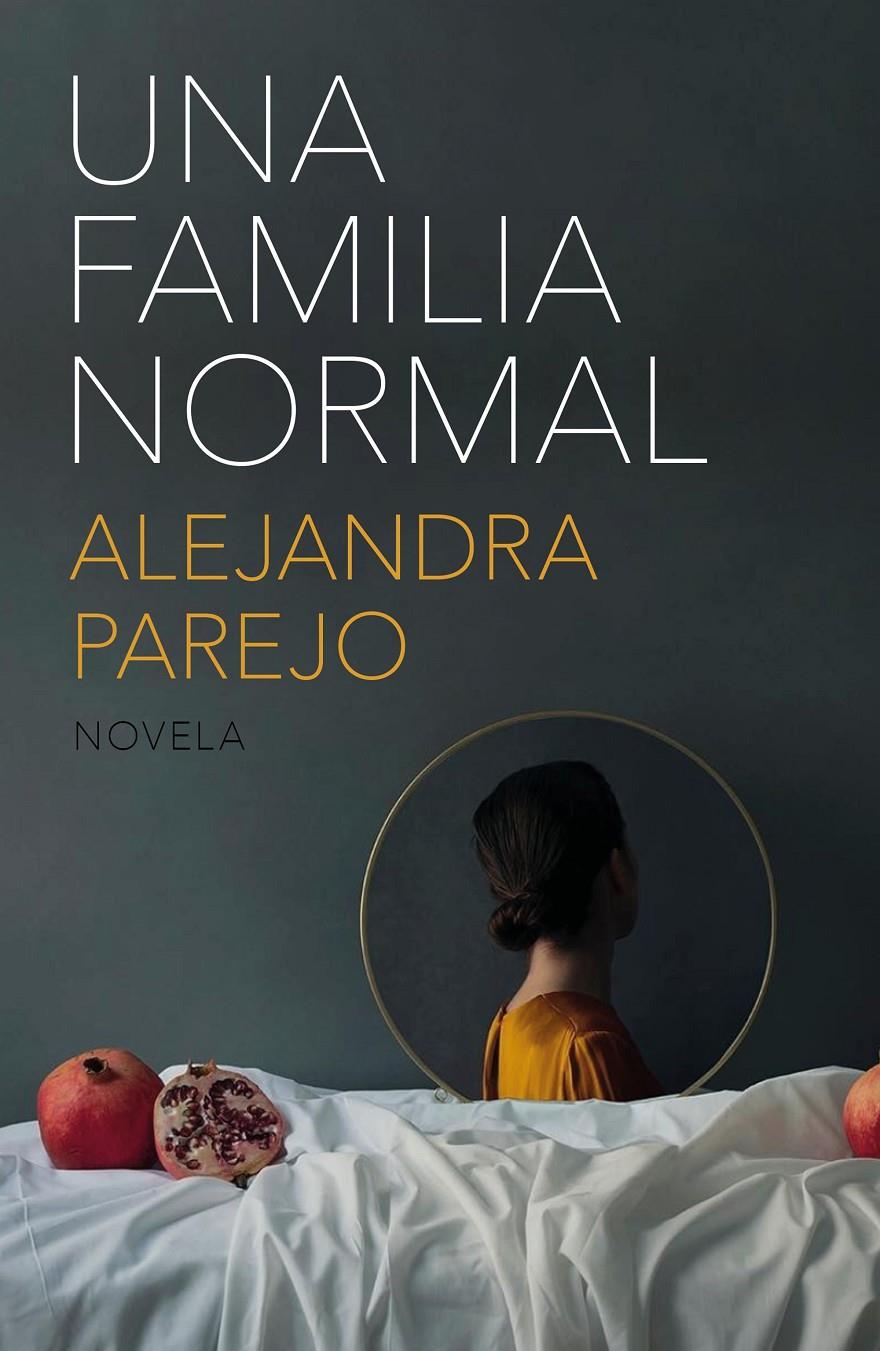 UNA FAMILIA NORMAL  | 9788499987583 | PAREJO, ALEJANDRA