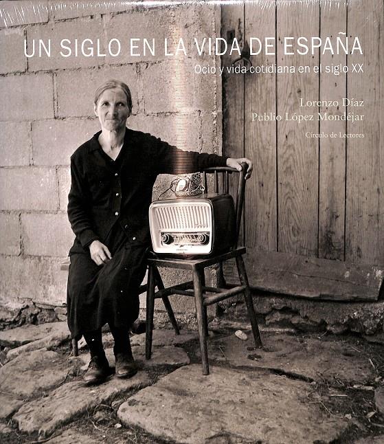 UN SIGLO EN LA VIDA DE ESPAÑA - OCIO Y VIDA COTIDIANA EN EL SIGLO XX (PRECINTADO) | 9788422690290 | LORENZO DÍAZ - PUBLIO LÓPEZ MONDÉJAR