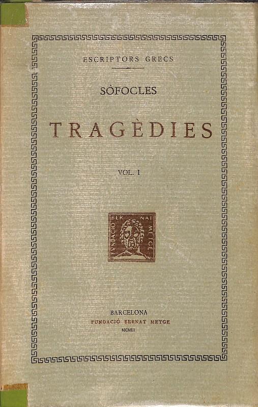TRAGÈDIES VOL I - ESCRIPTORS GRECS / (CATALÁN) | SÒFOCLES