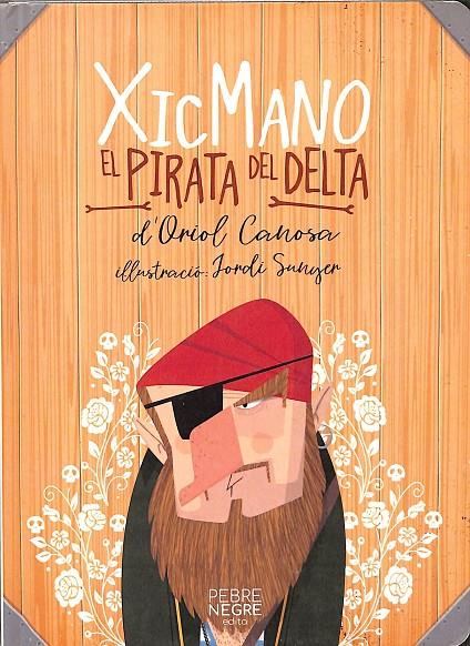 XICMANO, EL PIRATA DEL DELTA | CANOSA MASLLORENS, ORIOL
