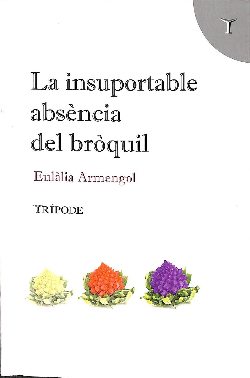 LA INSUPORTABLE ABSÈNCIA DEL BRÒQUIL (CATALÁN) | ARMENGOL ABRIL, EULÀLIA