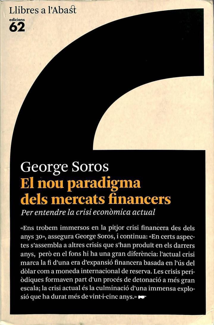 EL NOU PARADIGMA DELS MERCATS FINANCERS. PER ENTENDRE LA CRISI ECONÒMICA ACTUAL (CATALÁN). | 9788429761658 | GEORGE SOROS