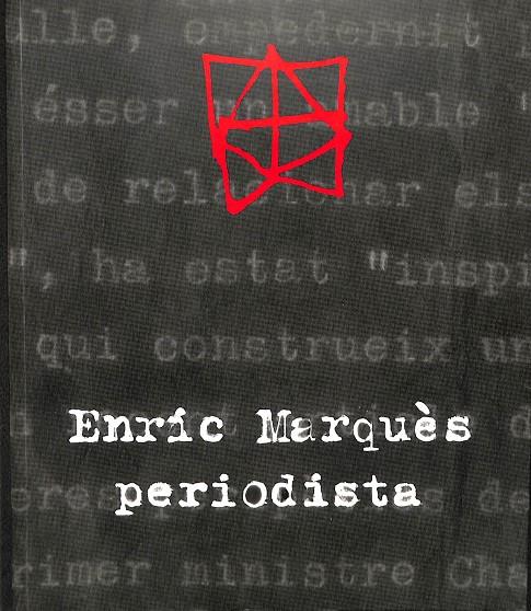 ENRIC MARQUÈS PERIODISTA. (CATALÁN) | ENRIC MARQUÈS