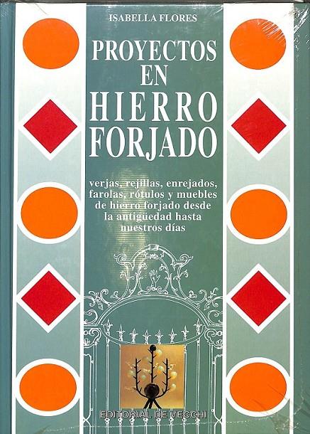 PROYECTOS EN HIERRO FORJADO (PRECINTADO) | 9788431517991 | FLORES, ISABELLA