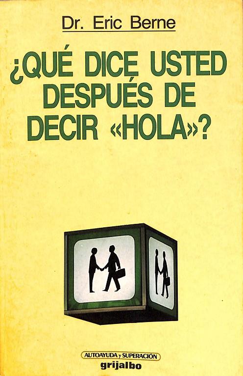 ¿QUÉ DICE USTED DESPUÉS DE DECIR HOLA? | DR. ENRIC BERNE