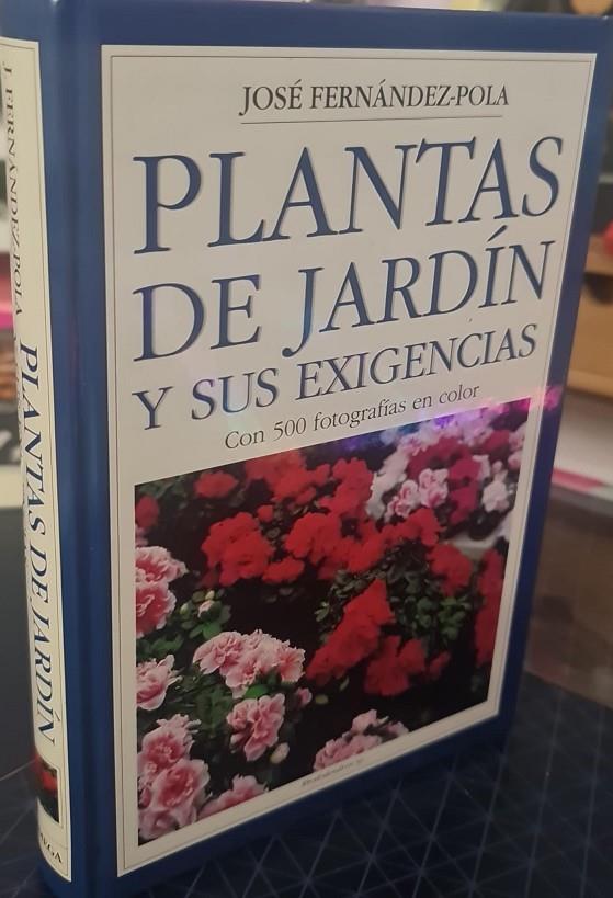 PLANTAS DE JARDIN Y SUS EXIGENCIAS | FERNANDEZ-POLA, JOSE