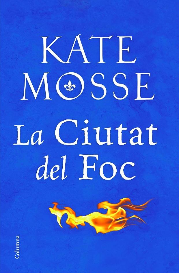 LA CIUTAT DEL FOC (CATALÁN) | 9788466424783 | MOSSE, KATE