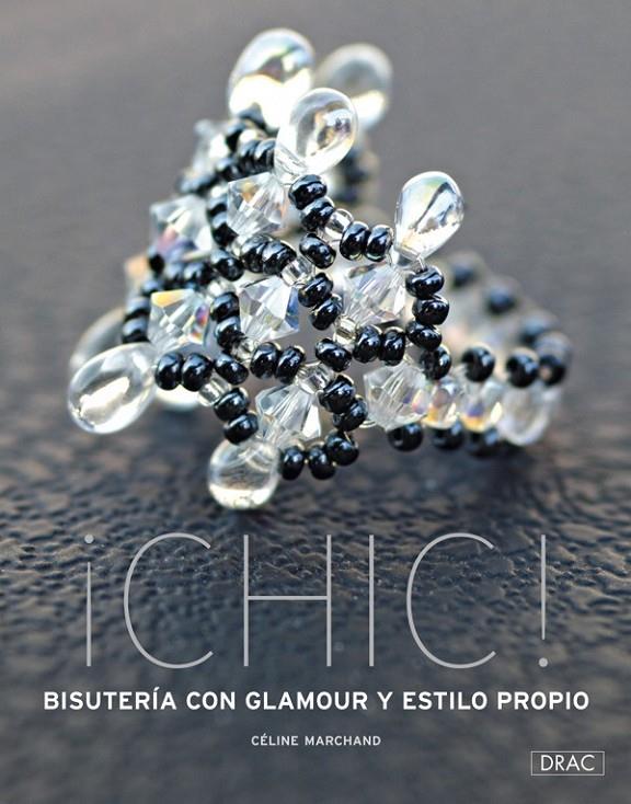 ¡CHIC! BISUTERÍA CON GLAMOUR Y ESTILO PROPIO | 9788496777422 | MARCHAND, CÉLINE