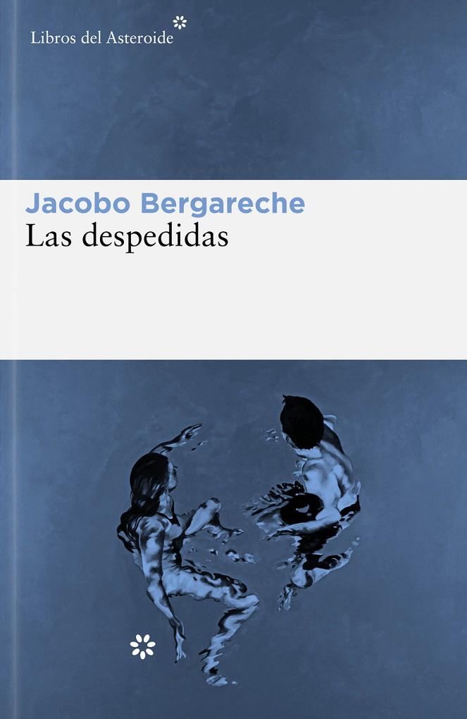 LAS DESPEDIDAS | BERGARECHE MENDOZA, JACOBO