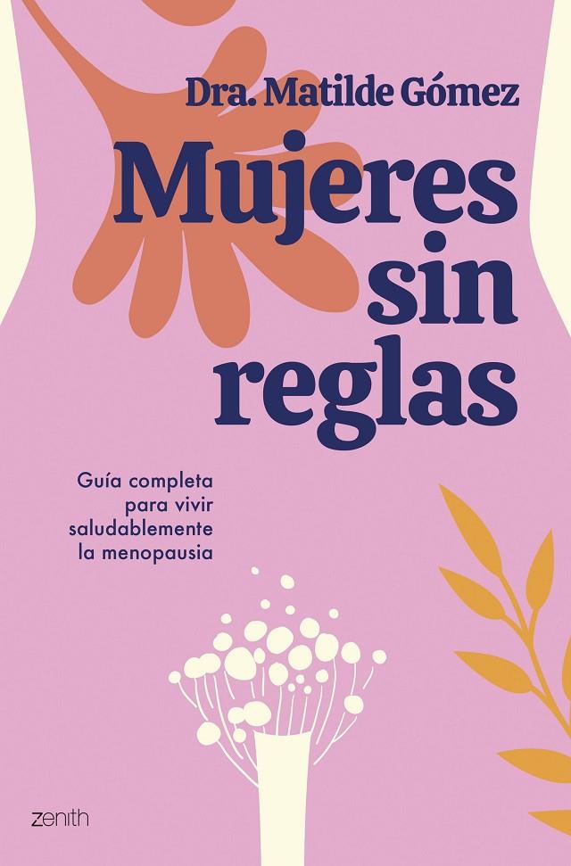 MUJERES SIN REGLAS | DRA. MATILDE GÓMEZ