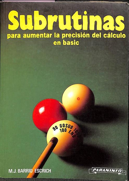 SUBRUTINAS. PARA AUMENTAR LA PRECIÓN DEL CÁLCULO EN BASIC | M.J. BARRIO ESCRICH