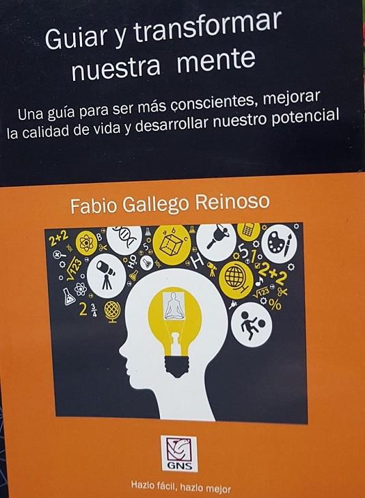 GUIAR Y TRANSFORMAR NUESTRA MENTE | 9788460868675 | GALLEGO REINOSO, FABIO