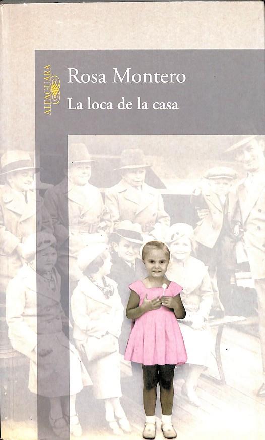 LA LOCA DE LA CASA | ROSA MONTERO