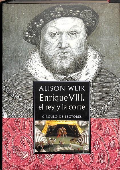 ENRIQUE VIII, EL REY Y LA CORTE | 9788467204902 | ALISON WEIR