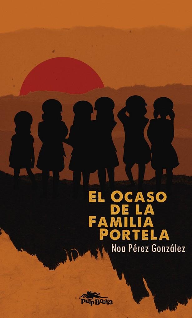 EL OCASO DE LA FAMILIA PORTELA | 9788415992165 | PÉREZ GONZÁLEZ, NOA